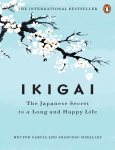 Ikigai The Japanese Secret to a Long and Happy Life by Héctor García, Francesc Miralles (z-lib.org)