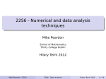 22S6 - Numerical and data analysis techniques Mike Peardon Hilary Term 2012