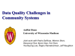Data Quality Challenges in Community Systems AnHai Doan University of Wisconsin-Madison