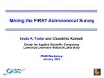 Mining the FIRST Astronomical Survey Imola K. Fodor and Chandrika Kamath