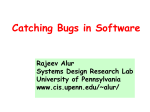 Catching Bugs in Software Rajeev Alur Systems Design Research Lab University of Pennsylvania