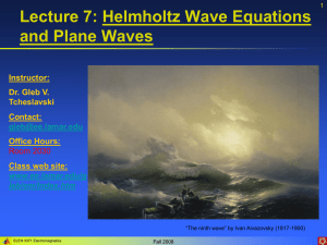 Lecture 7: Helmholtz Wave Equations and Plane Waves