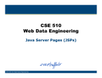 CSE 510 Web Data Engineering Java Server Pages (JSPs)