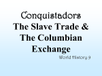 Conquistadors The Slave Trade & The Columbian Exchange