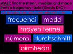WALT: find the mean, median and mode from a frequency table
