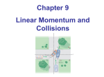 Chapter 9 Linear Momentum and Collisions
