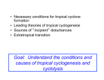 Goal: Understand the conditions and causes of tropical cyclogenesis
