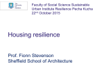 Housing resilience Prof. Fionn Stevenson Sheffield School of Architecture