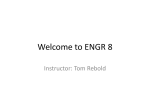 Welcome to ENGR 8 Instructor: Tom Rebold