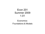 Econ 201 Summer 2009 1.01 Economics: