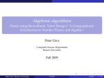 Algebraic algorithms Freely using the textbook: Victor Shoup’s “A Computational P´eter G´acs