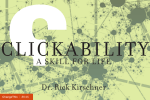 CLICKABILITY A SKILL for LIfe Dr. rick Kirschner