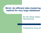 Birch: An efficient data clustering method for very large databases Ramakrishnan