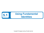 5.1 Using Fundamental Identities Copyright © Cengage Learning. All rights reserved.