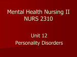 Mental Health Nursing II NURS 2310 Unit 12 Personality Disorders