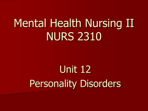 Mental Health Nursing II NURS 2310 Unit 12 Personality Disorders