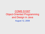 COMS S1007 Object-Oriented Programming and Design in Java August 12, 2008