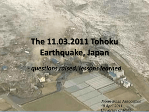The 11.03.2011 Tohoku Earthquake, Japan - questions raised, lessons learned Japan-Malta Association