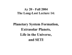 Planetary System Formation, Extrasolar Planets, Life in the Universe