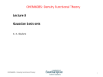 Lecture 8 Gaussian basis sets CHEM6085: Density Functional Theory