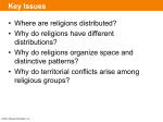 Key Issues • Where are religions distributed? • Why do religions