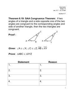 Theorem 6.19: SAA Congruence Theorem: If two angles of a triangle