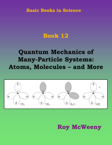 Quantum Mechanics of Many-Particle Systems: Atoms, Molecules