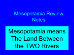 Mesopotamia means The Land Between the TWO Rivers