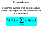 Expected value a weighted average of all possible values where the
