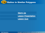 7-2 Ratios in Similar Polygons 7-2 Ratios in Similar Polygons