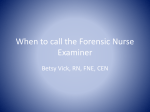 When to call the Forensic Nurse Examiner