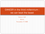 CANCER in the third millennium : Pamper the beast