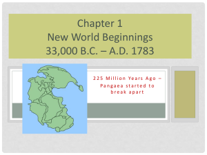 Chapter 1 New World Beginnings 33,000 B.C. – A.D. 1783