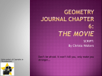 GEOMETRY JOURNAL CHAPTER 6: THE MOVIE