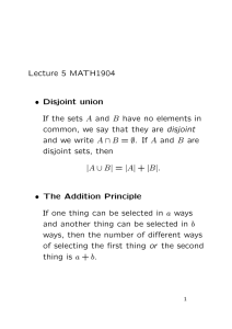 Lecture 5 MATH1904 • Disjoint union If the sets A and B have no