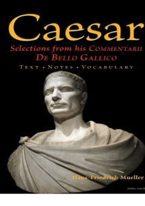 Caesar: Selections from his Commentarii De Bello Gallico