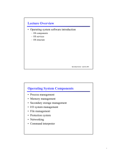 Lecture Overview Operating System Components