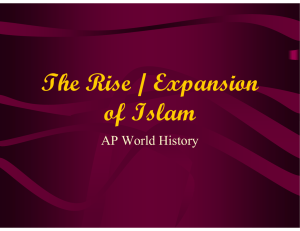 The Rise / Expansion of Islam