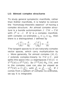 L6: Almost complex structures To study general symplectic