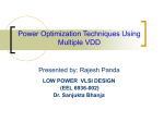 Power Optimization Techniques Using Multiple VDD Presented by