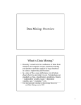 Data Mining: Overview What is Data Mining?