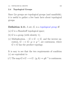 Since Lie groups are topological groups (and manifolds), it is useful