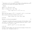 Example. Let G be the positive real numbers with multiplication and