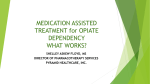 MEDICATION ASSISTED TREATMENT* OPTIONS FOR OPIATE
