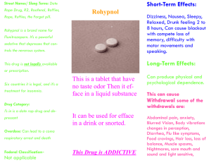 Short-Term Effects: Long-Term Effects: Rohypnol This is a tablet that