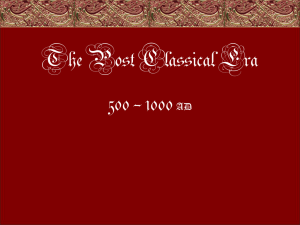 The Post Classical Era 500 * 1000 AD