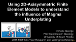 Using 2D-Axisymmetric Finite Element Models to understand the