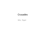 Crusades Mrs. Tepel So what is a Crusade? A vigorous concerted