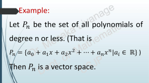 Example: Let be the set of all polynomials of degree n or less. (That
