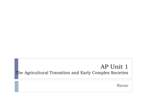 AP Unit 1 The Agricultural Transition and Early Complex Societies